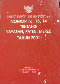 Undang-undang republik nomor 16, 15, 14 tentang yayasan, paten, merek tahun 2001