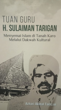 Tuan Guru H. Sulaiman Tarigan: Menyemai Islam di Tanah Karo Melalui Dakwah Kultural