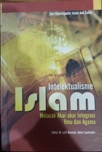 Intelektual Islam: Melacak Akar-Akar Integrasi Ilmu dan Agama