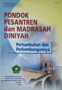 Pondok Pesantren dan Madrasah Diniyah Pertumbuhan dan Perkembangannya