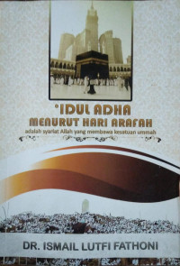 Idul Adha Menurut Hari Arafah : Adalah Syariah Allah Yang Membawa Kesatuan Ummat