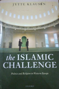 The Islamic Challenge : Politics And Religions In Western Europe