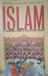 Islam : A Thousand years Of Faith And Power