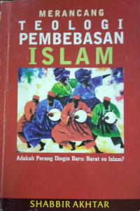 Merancang  Teologi Pembebasan Islam : Adakah Perang Dingin Baru : Barat vs Islam?