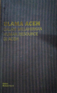 Ulama Aceh Dalam Melahirkan Human Resource Di Aceh