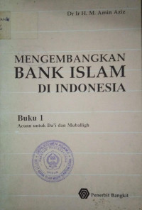 Mengembangkan Bank Islam Di Indonesia