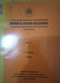 Bingkai Sosio - Kultural : Kerukunan Hidup Antar Umat Beragama Di Indonesia