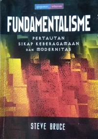 Fundamentalisme Pertautan Sikap Keberagamaan dan Modernitas