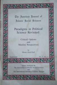 Paradigms In Political Science Revisited : Critical Options and Muslim Perspectives