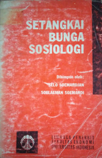 Setangkai Bunga Sosiologi : Buku Bacaan Untuk Kuliah Pengantar Sosiologi