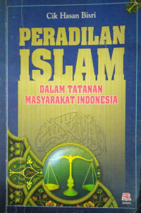 Peradilan Islam Dalam Tatanan Masyarakat Indonesia