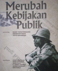 Merubah Kebijakan Publik : Panduan Pelatihan Advokasi Untuk Organisasi Non Pemerintahan