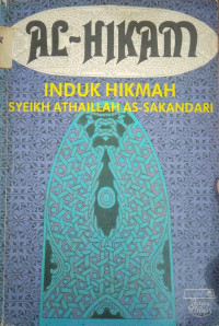 Al - Hikam : Induk Hikmah Syeikh Athaillah AS - Sakandari