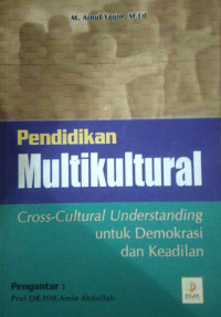 Pendidikan Multikultural : Cross-Cultural Understanding Untuk Demokrasi Dan Keadilan