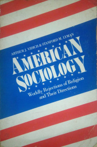 American Sociology : Worldly Rejections Of Religion and Their Directions