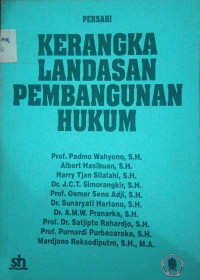 Kerangka Landasan Pembangunan Hukum