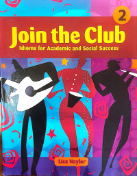 Join the Club 2 : Idioms for Accademic and Social Succsess 2