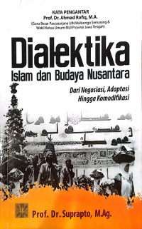 Dialektika Islam dan Budaya Nusantara : Dari Negosiasi, Adaptasi Hingga Komodifikasi