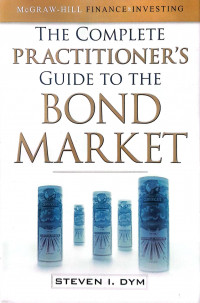 The Complete Practitioner's Guide to the Bond Market