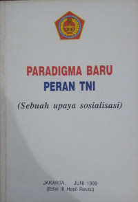 Paradigma Baru Peran TNI : Sebuah Upaya Sosialisasi