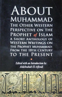 About Muhammad : The Other Western Perspective On The Prophet Of Islam