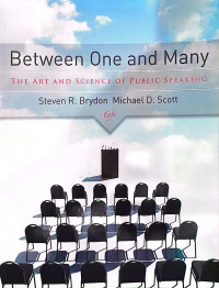 Between One and Many the Art and Science of Public Speaking