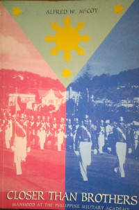 Closer Than Brothers : Manhood At The Philippine Military Academy