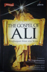 The Gospel Of Ali : Penghargaan Islam Atas Yesus