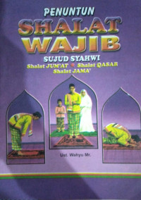 Penuntun Shalat Wajib : Sujud Syahwi