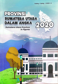 Provinsi Sumatera Utara Dalam Rangka : Sumatera Utara Province in Figures 2020