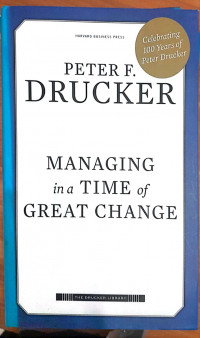 Managing in a Time of Great Change