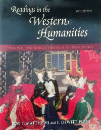 Readings in the Westerns Humanities : Volume I : Beginnings Through the Renaissance