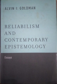 Reliabilism And Contempory Epistemology : Essays