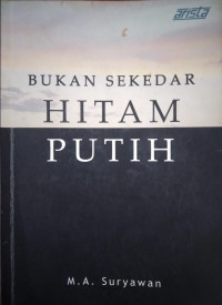 Bukan Sekedar Hitam Putih : Penjelasan Atas Keberatan Yang Sering Diajukan Kepada Jemaat ahmadiyah