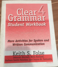 Clear Grammar 4 Student Workbook : More Activities for Spoken and Writen Communication