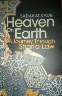 Heaven On Earth : A Journey throught Shari'a Law