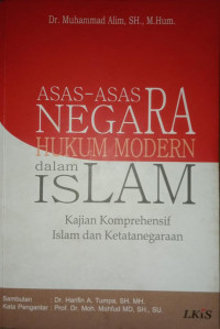 Asas-Asas Negara Hukum Modern Dalam Islam : Kajian Komprehensif Islam Dan Ketetanegaraan