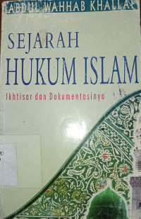 Sejarah Hukum Islam : Ikhtisiar Dan Dokumentasinya