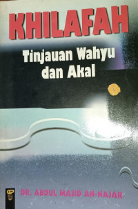 Khilafah : Tinjauan Wahyu Dan Akal