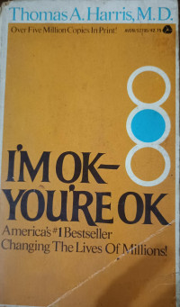 I'm Ok- you're Ok