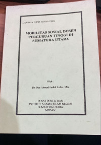 Laporan Hasil Penelitian  Mobilitas Sosial Dosen Perguruan Tinggi di Sumatera Utara