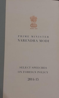 Prime Minister Narendra Modi: Selected Speeches on Foreign Policy 2014-15