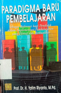 Image of Parafigma Baru Pembelajaran ;  Sebagai Referensi Bagi Pendidik Dalam Implementasi Pembelajaran Yang Efektif dan Berkualitas