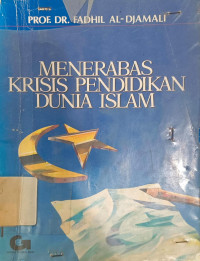 Image of Menerabas krisis pendidikan dunia Islam
