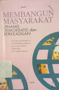 Image of Membangun masyarakat dinamis demokratis dan berkeadilan