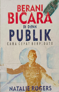 Image of Berani Bicara di Depan Publik : Cara Cepat Berpidato