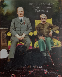 Image of Posing for Posterity Royal Indian Portraits