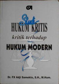Studi Hukum Kritis Kritik terhadap Hukum Modern