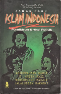 Image of Zaman Baru Islam Indonesia: Pemikiran Dan AKSI Politik Abdurrahman Wahid, M. Amien Rais, Nurcholish Madjid, dan Jalaluddin Rakhmat