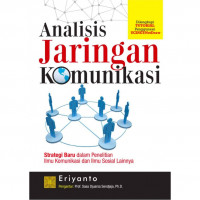 Analisis Jaringan Komunikasi: Strategi Baru Dalam Penelitian Ilmu Komunikasi dan Ilmu Sosial Lainnnya